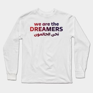 We Are The Dreamers Long Sleeve T-Shirt